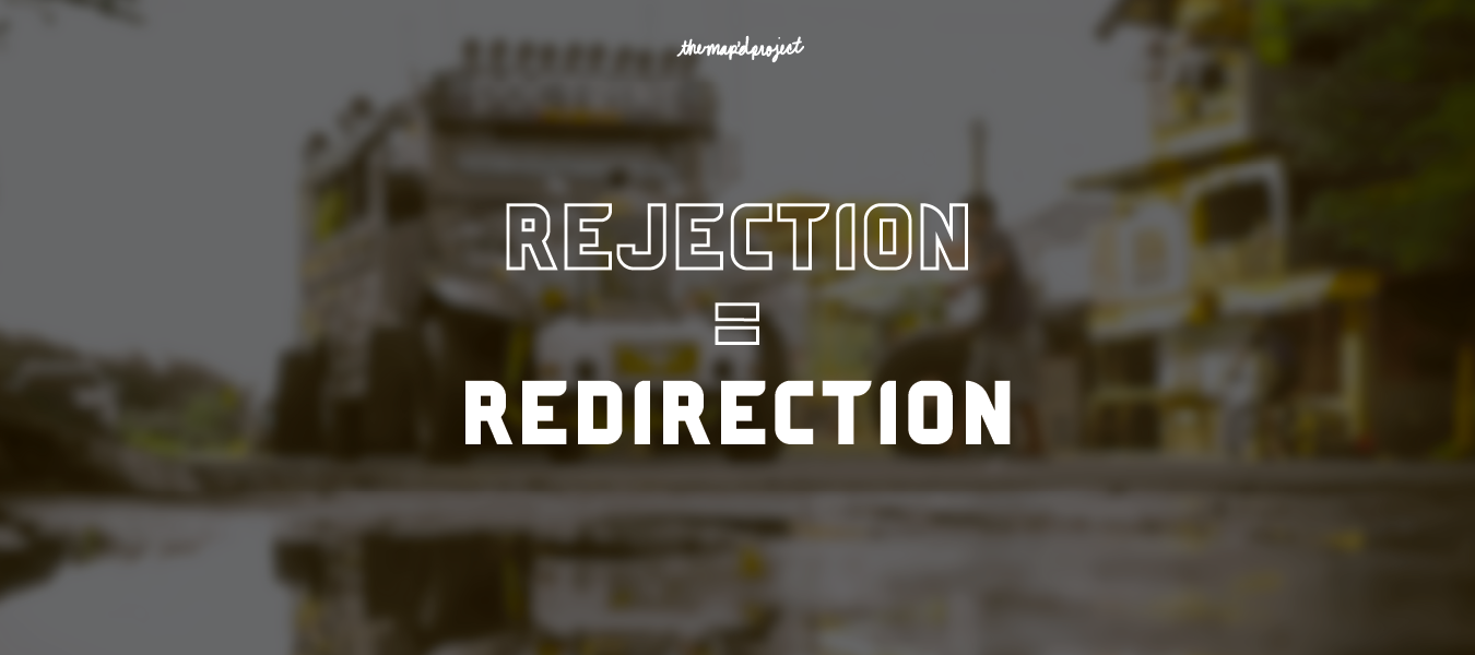Rejection = Redirection – The MAP'D Project